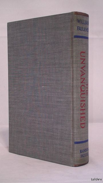 The Unvanquished ~ William Faulkner ~ Second Printing ~ Nobel Prize 