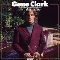 Gene Clark, Roadmaster. 180 Gram 33rpm Sealed Vinyl LP  